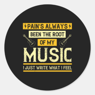 Music - Pain's Been The Root Of My Music Classic Round Sticker