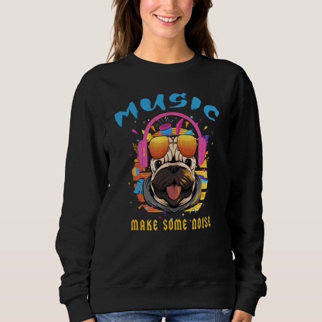 Music Pug With Headphones Sweatshirt (Front)