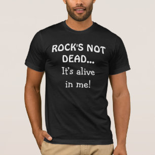 Music Rock's Not Dead It's Alive In Me Funny Fun T-Shirt