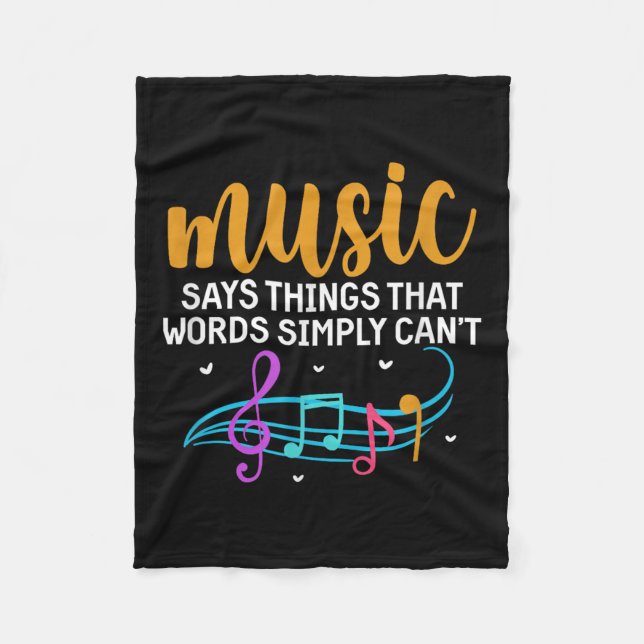Music Says Things That Words Simply Can't Music No Fleece Blanket (Front)