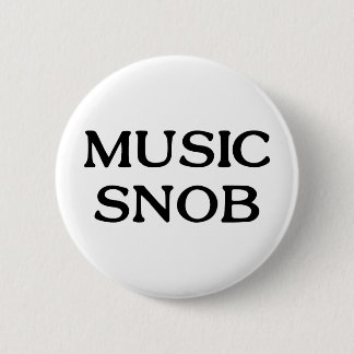 Music Snob 6 Cm Round Badge