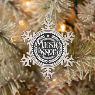 Music Snob - funny music lover Snowflake Pewter Christmas Ornament