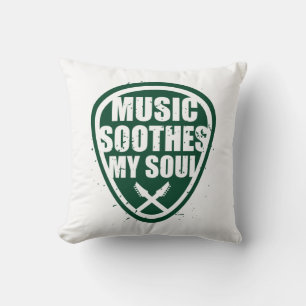Music Soothes My Soul Cushion
