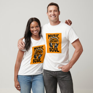 music soothes my soul T-Shirt