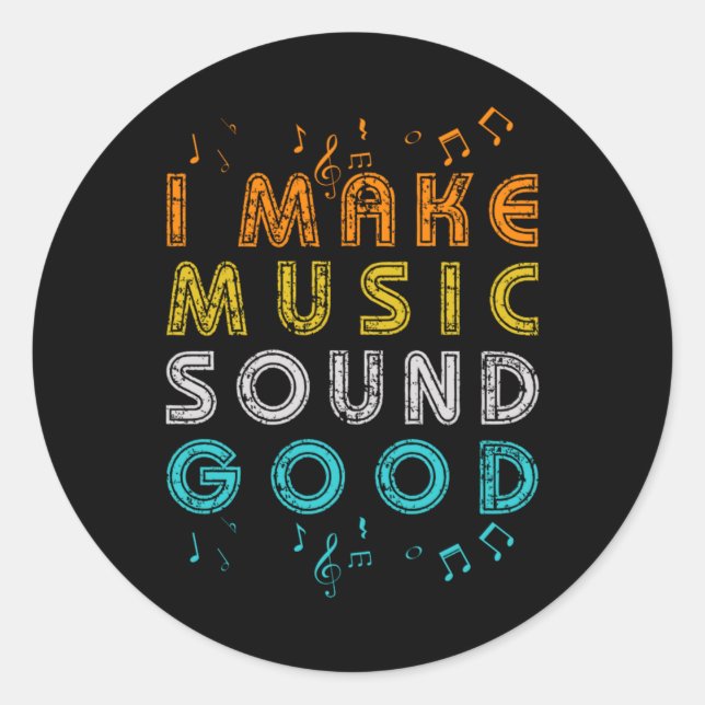 Music Sound Good Audio Engineer Job DJ Band Gift Classic Round Sticker (Front)