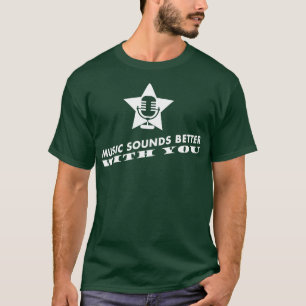 Music sounds better with you white T-Shirt