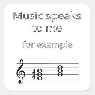 Music Speaks To Me Square Sticker