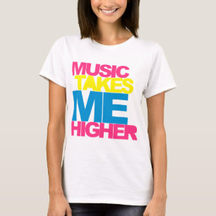 Music Takes Me Higher (3 Colour) T-Shirt