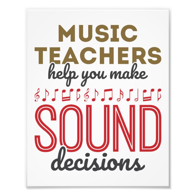 Music Teacher Appreciation Gift Sound Decisions Photo Print (Front)