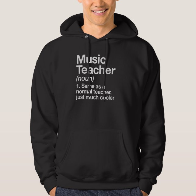 Music Teacher Definition  Back To School First Day Hoodie (Front)