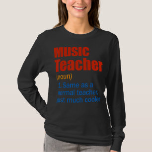 Music Teacher Definition Back To School First Day T-Shirt