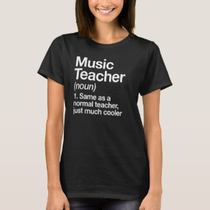 Music Teacher Definition Back To School First Day T-Shirt