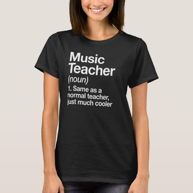 Music Teacher Definition  Back To School First Day T-Shirt (Front)