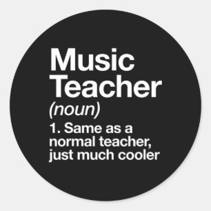 Music Teacher Definition Fun Ck To School First Da Classic Round Sticker