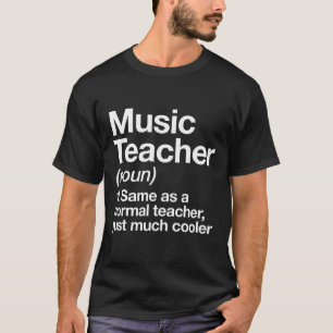 Music Teacher Definition Fun Ck To School First Da T-Shirt