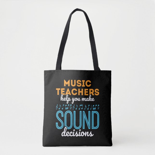 Music Teacher Funny Sound Decisions Tote Bag (Front)