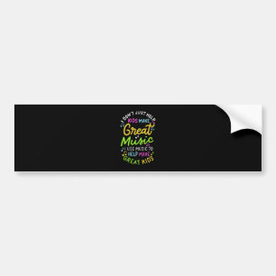 Music Teacher - Help Kids Make Music Bumper Sticker