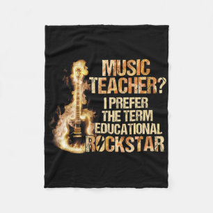 Music Teacher I Prefer The Term Educational Rock S Fleece Blanket