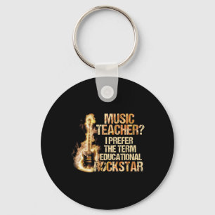 Music Teacher I Prefer The Term Educational Rock S Key Ring