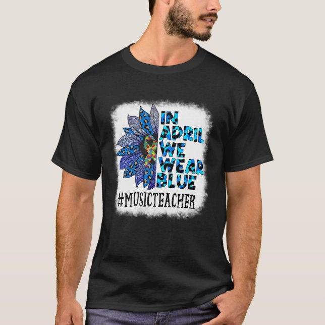 Music Teacher In April We Wear Blue Autism Awarene T-Shirt (Front)