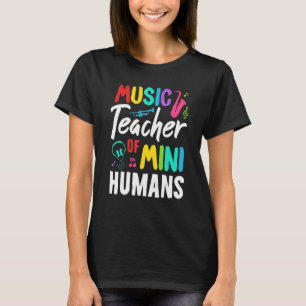 Music Teacher Of Mini Humans Back To School Teache T-Shirt