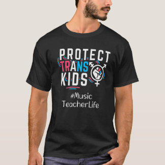 Music Teacher Protect Trans Kids Transgender Lgbt  T-Shirt