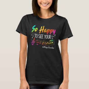 Music Teacher So Happy To See Your Face Back To Sc T-Shirt