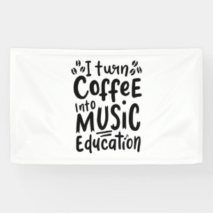 Music Teacher Turn Coffee Into Music Education Banner