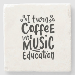 Music Teacher Turn Coffee Into Music Education Stone Coaster