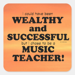 Music Teacher Wealthy & Successful Square Sticker