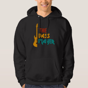 Music The Bass Player Music Bass Guitar Hoodie