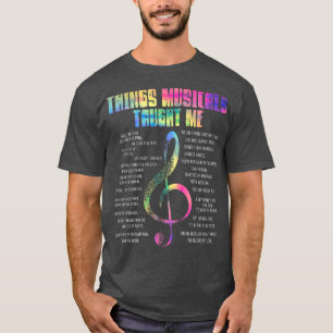 Music Theatre Things Musicals Taught Me Actor  T-Shirt