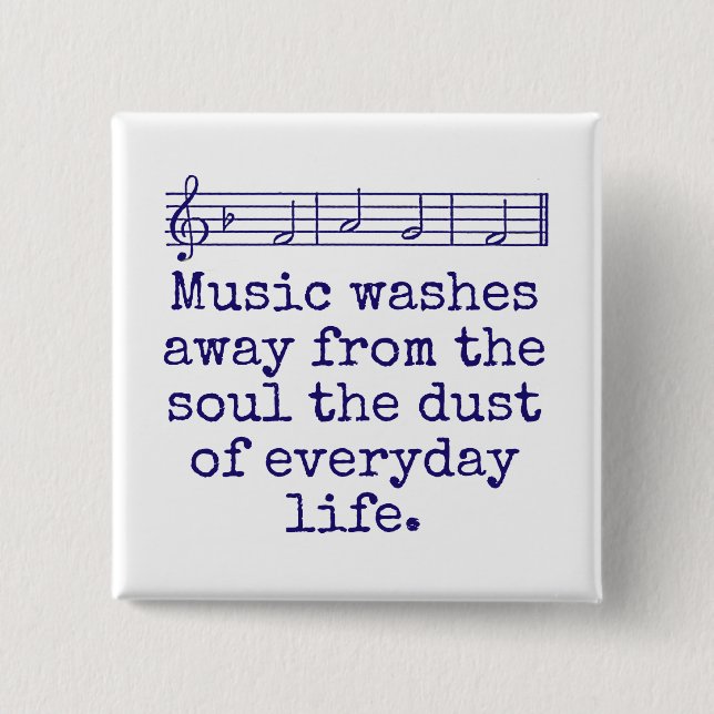 Music Washes Away From The Soul - Music Quote  15 Cm Square Badge (Front)