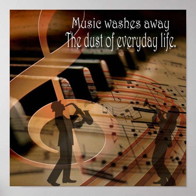 Music washes away the dust of everyday life poster (Front)