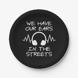 Music We Have Our Ears In The Streets Paper Plate