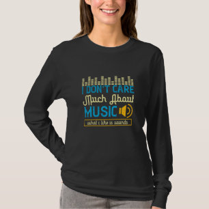 Music - What I Like Is Sounds T-Shirt