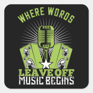 Music - Where Words Leave Off Music Begins Square Sticker