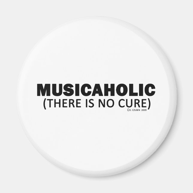 Musicaholic (There Is No Cure) Magnet (Front)