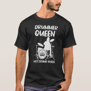 Musical Drummer Queen Not Drama Queen T-Shirt