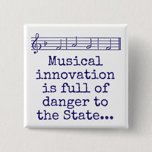 Musical Innovation Is Full Of Danger - Music Quote 15 Cm Square Badge