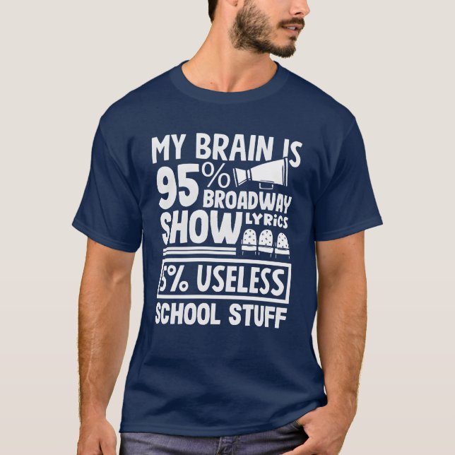 Musical Lover Brain 95 Broadway Show funny T-Shirt (Front)