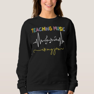 Musical Teacher Teaching Music Is My Jam Heartbeat Sweatshirt