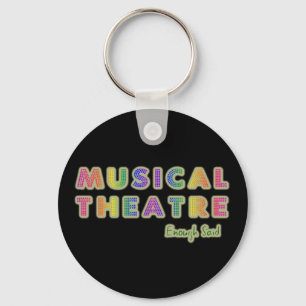 Musical Theate Enough Said Keychain