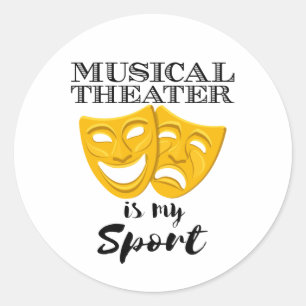Musical Theater Is My Sport Classic Round Sticker
