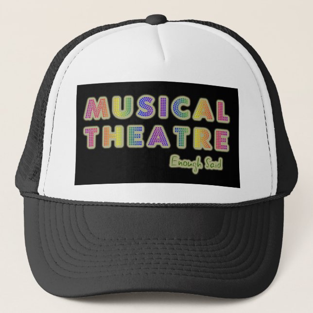 Musical Theatre Enough Said Hat (Front)
