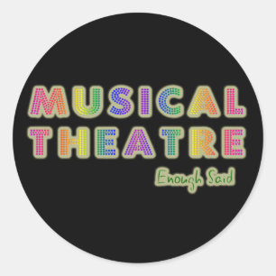 Musical Theatre Enough Said Stickers