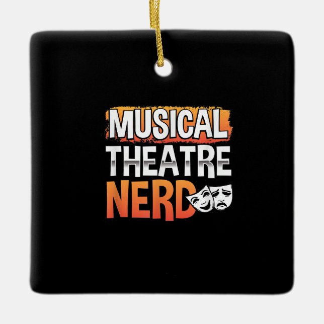 Musical Theatre Nerd Funny Theatre Thespian Actor Ceramic Ornament (Front)
