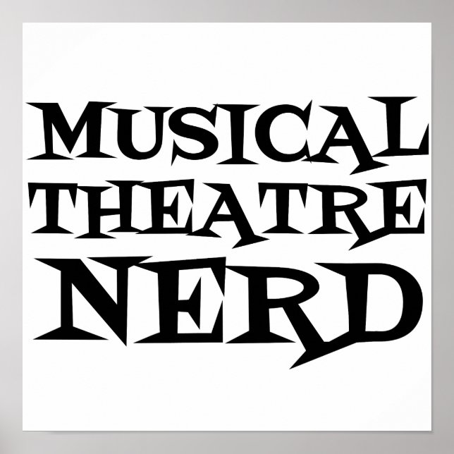 MUSICAL THEATRE NERD POSTER (Front)