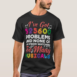 Musical Theatre Problems Broadway Singer actors T-Shirt