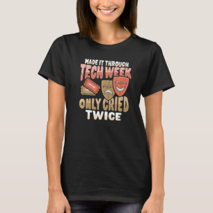 Musical Theatre Tech Week For An Actress Or Actor T-Shirt
